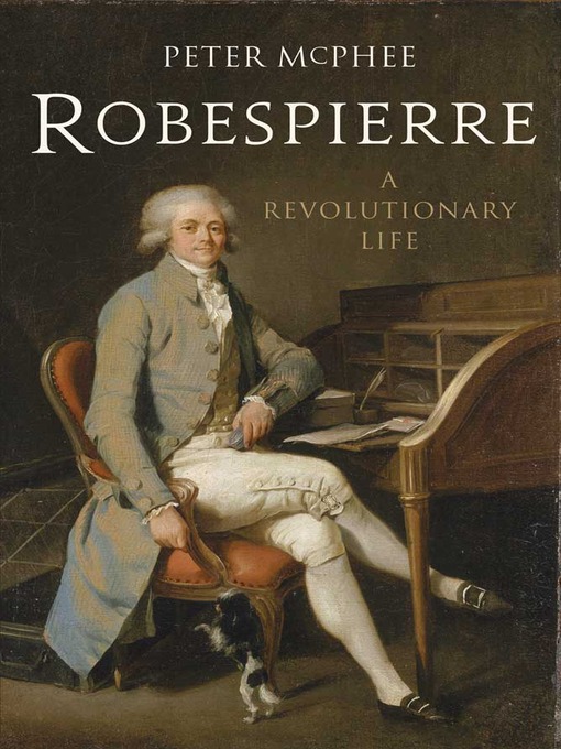 Title details for Robespierre by Peter McPhee - Available